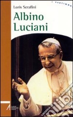 Albino Luciani. Il papa del sorriso