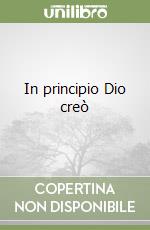 In principio Dio creò