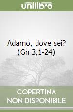 Adamo, dove sei? (Gn 3,1-24) libro