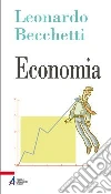 Economia libro di Becchetti Leonardo