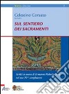 Sul sentiero dei sacramenti. Scritti in onore di Ermanno Roberto Tura nel settantesimo libro