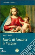 Maria di Nazaret la vergine libro