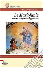 Le Mariofanie. Per una teologia delle apparizioni libro