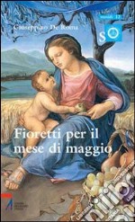 Fioretti per il mese di Maggio. Ragazzi con Maria e Gesù