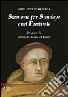 Sermons for Sundays and Festivals. Vol. 4 libro di Antonio di Padova (sant')