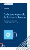 Ordinamento generale del lezionario romano. Annunciare, celebrare e vivere la parola di Dio libro di Sodi M. (cur.)