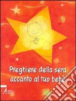 Preghiere della sera accanto al tuo bebè libro