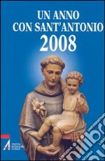 Un anno con sant'Antonio 2008 libro