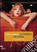 La famiglia che prega. Giorno per giorno