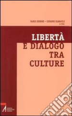 Libertà e dialogo tra culture libro