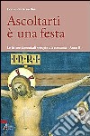 Ascoltarti è una festa. Le letture domenicali spiegate alla comunità. anno B libro di Armellini Fernando