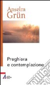 Preghiera e contemplazione libro