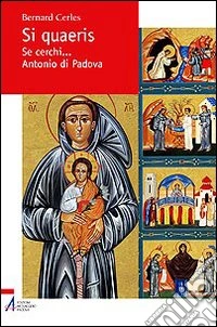 Si quaeris. Se cerchi... sant'Antonio di Padova libro