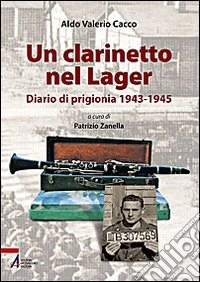 Un clarinetto nel Lager. Diario di prigionia 1943-1945 libro