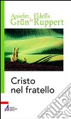 Cristo nel fratello. L'amore del prossimo e dei nemici nella tradizione benedettina libro