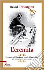 L'eremita. Un viaggio nell'affascinate mondo della preghiera libro