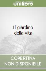 Il giardino della vita libro