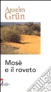 Mosè e il roveto. Immagini bibliche di trasformazione libro di Grün Anselm