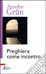 Preghiera come incontro libro