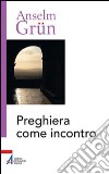 Preghiera come incontro libro