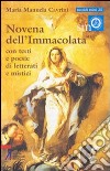 Novena dell'Immacolata. Con testi e poesie di letterati e mistici libro