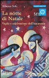 La notte di Natale. Veglia e celebrazione dell'eucarestia libro