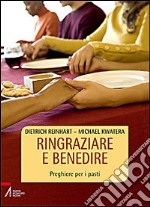 Ringraziare e benedire. Preghiere per i pasti