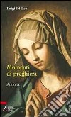 Momenti di preghiera. Anno A libro di Di Leo Luigi