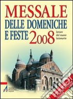 Messale delle domeniche e feste 2008 libro