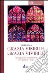 Grazia visibile, grazia vivibile. Teologia dei sacramenti «in genere ritus» libro