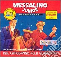 Messalino junior. Dal Capodanno alla Quaresima. Gennaio-febbraio 2008 libro