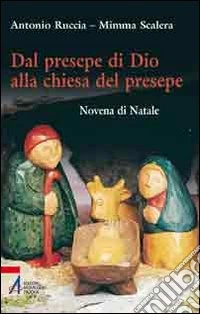 Dal presepe di Dio alla Chiesa del presepe. Novena di Natale