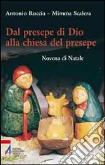 Dal presepe di Dio alla Chiesa del presepe. Novena di Natale libro