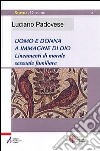 Uomo e donna a immagine di Dio. Lineamenti di morale sessuale e familiare libro