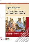 Verso la metafisica oltre la metafisica. L'itinerario filosofico-sapienziale di Umberto A. Padovani libro