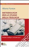 Metodologia per lo studio della teologia. Desidero intelligere veritatem tuam libro