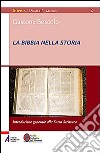 La Bibbia nella storia. Introduzione generale alla Sacra Scrittura libro