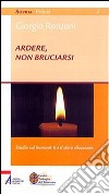 Ardere, non bruciarsi. Studio sul «burnout» tra il clero diocesano libro di Ronzoni G. (cur.)