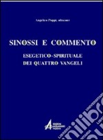 Sinossi e commento esegetico-spirituale dei quattro vangeli libro