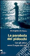 La parabola dei pidocchi. Con gli ultimi verso il regno dei cieli libro