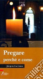 Pregare perché e come libro