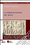 La forma religiosa del senso. Al crocevia di filosofia, religione e cristianesimo libro di Tommasi Roberto