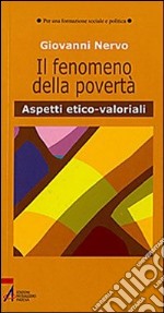 Il fenomeno della povertà. Aspetti etico-valoriali libro