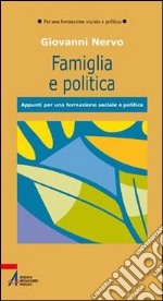 Famiglia e politica. Appunti per una formazione sociale e politica libro