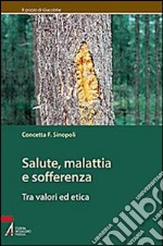 Salute, malattia e sofferenza. Tra valori ed etica