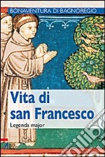 Vita di san Francesco. Legenda maior libro