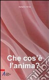 Che cos'è l'anima? libro di Dumoulin Pierre