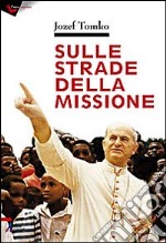 Sulle strade della missione libro