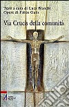 Via Crucis della comunità libro di Bianchi L. (cur.)