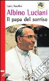 Albino Luciani. Il papa del sorriso libro